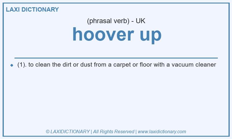 Definition hoover up in British English