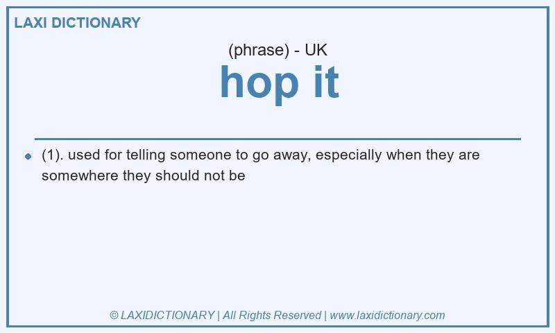 Definition hop it in British English