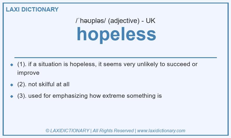 Definition hopeless in British English