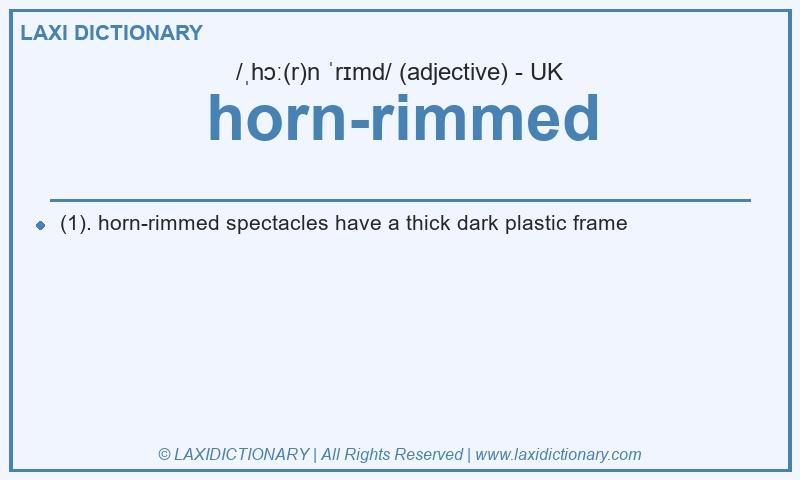 Definition horn-rimmed in British English
