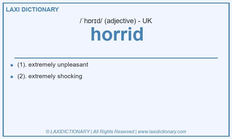 Definition horrid in British English