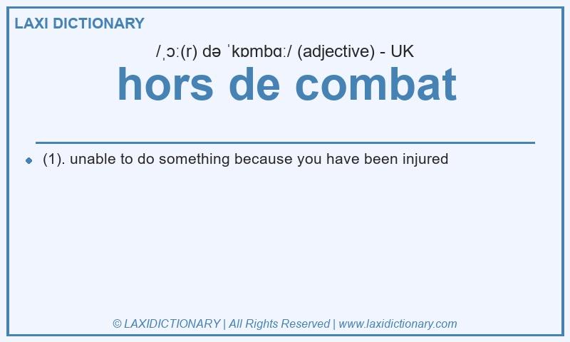 Definition hors de combat in British English
