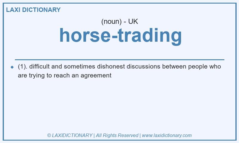 Definition horse-trading in British English