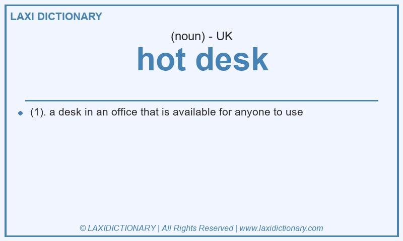 Definition hot desk in British English