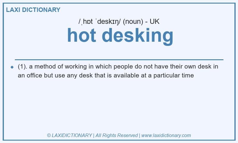 Definition hot desking in British English