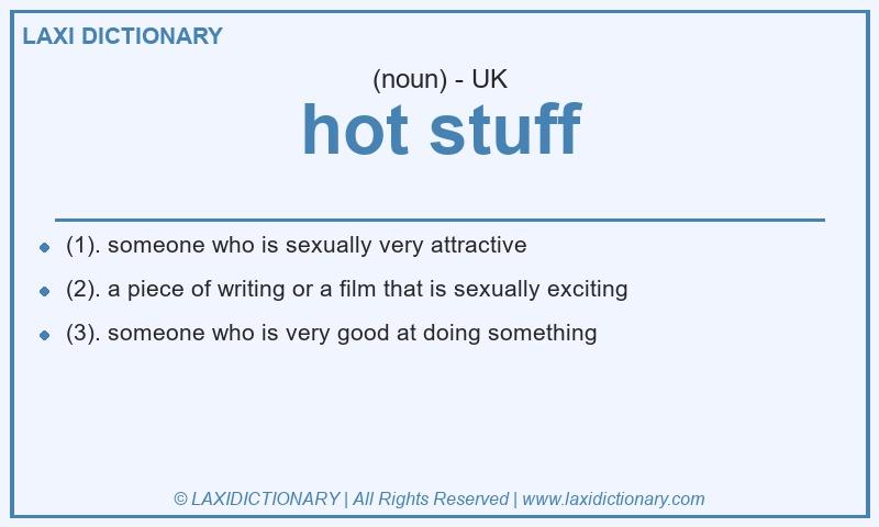 Definition hot stuff in British English