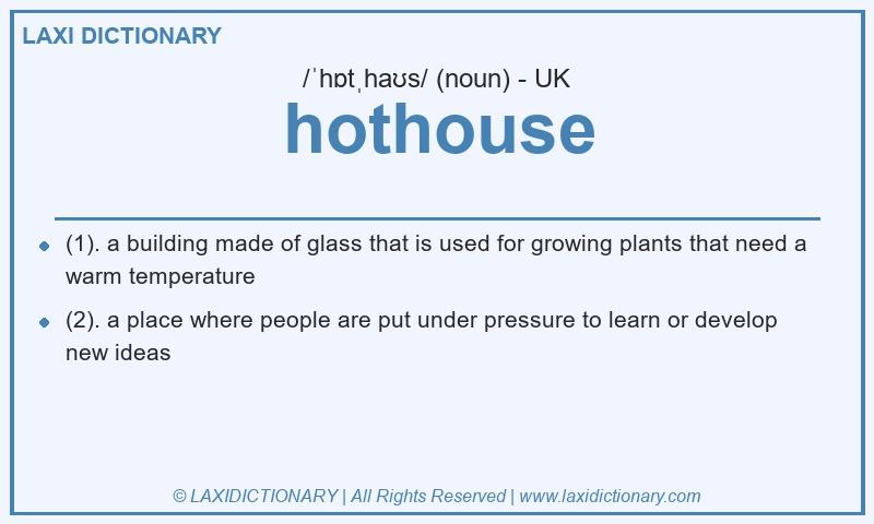 Definition hothouse in British English