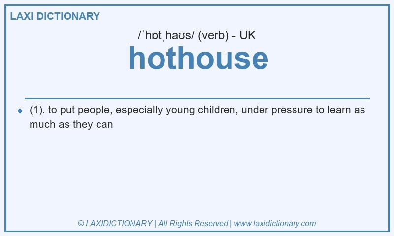 Definition hothouse in British English