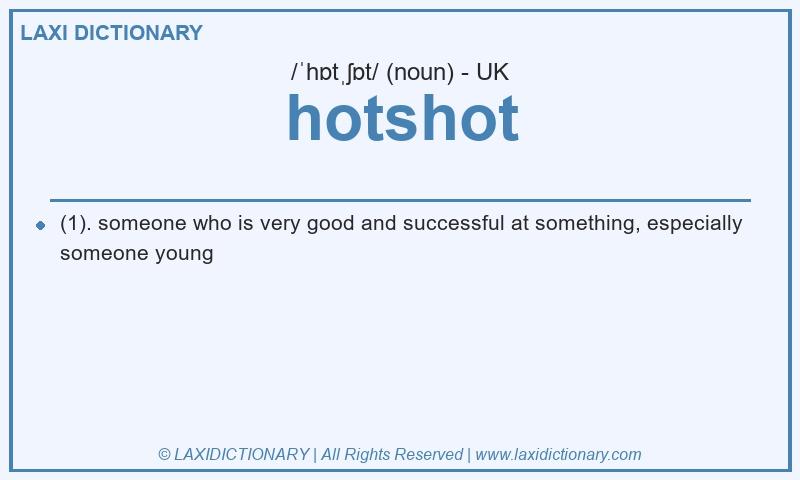 Definition hotshot in British English
