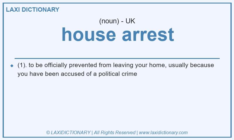 Definition house arrest in British English