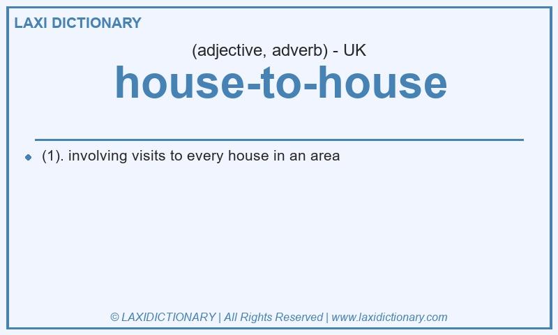 Definition house-to-house in British English