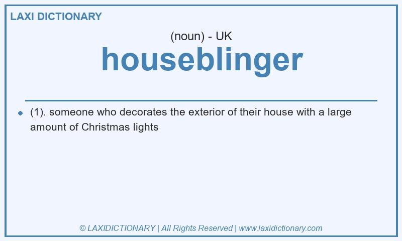 Definition houseblinger in British English