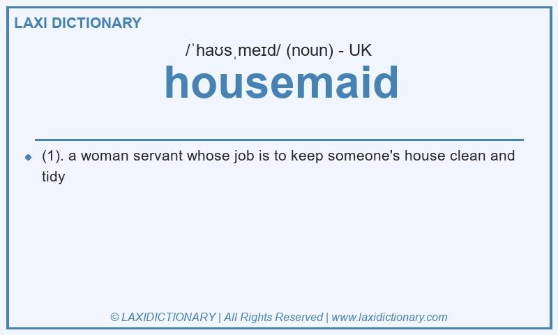 Definition housemaid in British English