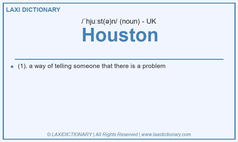 Definition Houston in British English