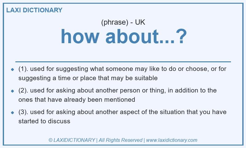 Definition how about...? in British English