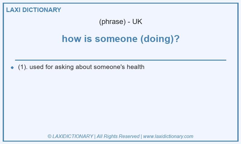 Definition how is someone (doing)? in British English