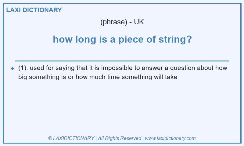 Definition how long is a piece of string? in British English