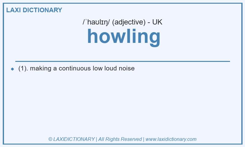Definition howling in British English