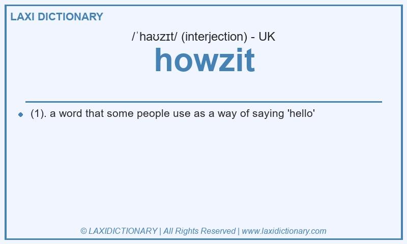 Definition howzit in British English