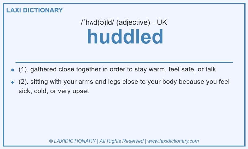 Definition huddled in British English