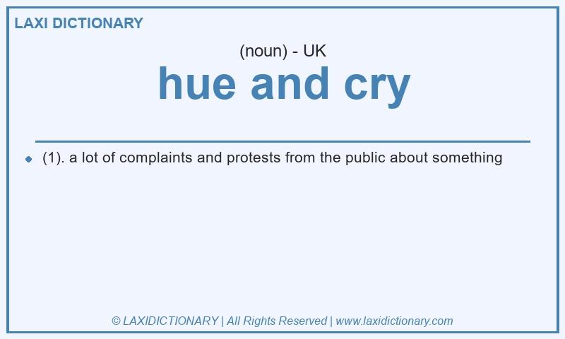 Definition hue and cry in British English