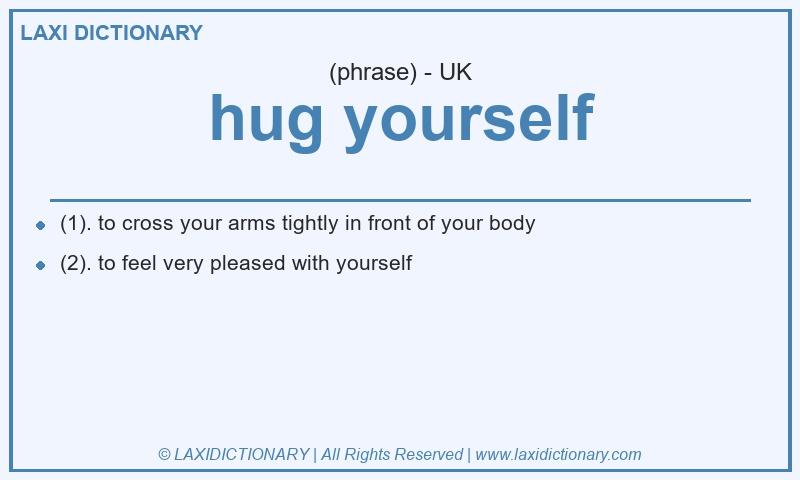 Definition hug yourself in British English