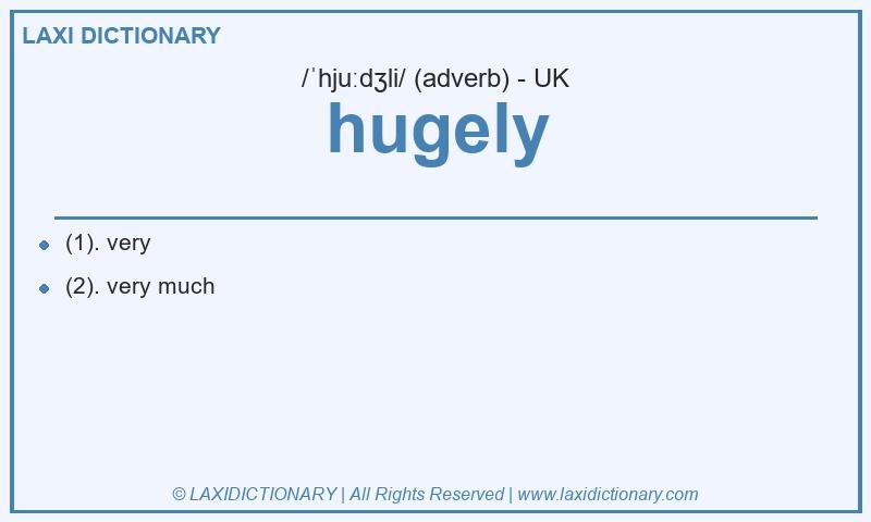 Definition hugely in British English