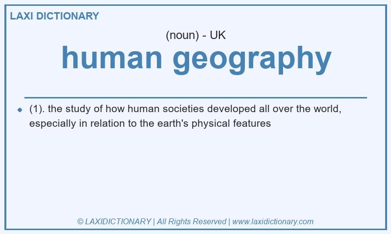 Definition human geography in British English