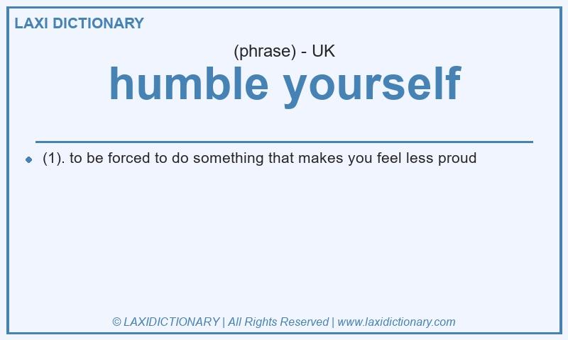 Definition humble yourself in British English