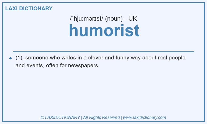 Definition humorist in British English