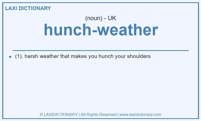 Definition hunch-weather in British English