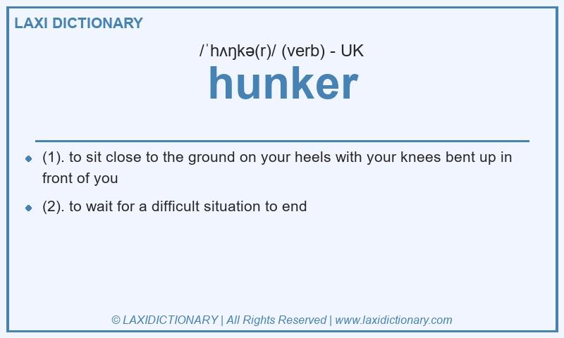 Definition hunker in British English