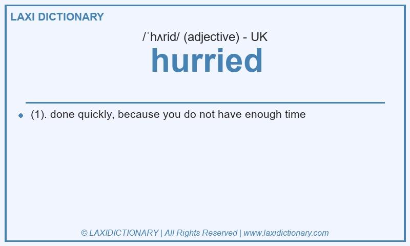 Definition hurried in British English
