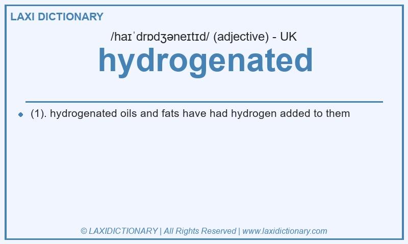 Definition hydrogenated in British English