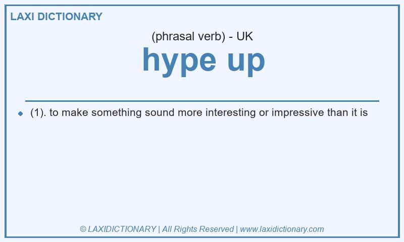 Definition hype up in British English