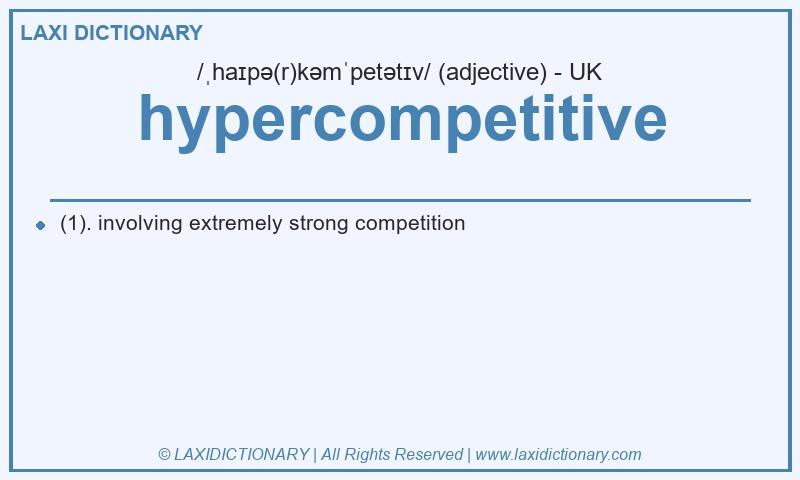 Definition hypercompetitive in British English
