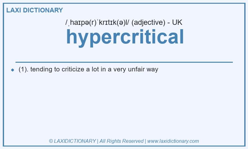 Definition hypercritical in British English