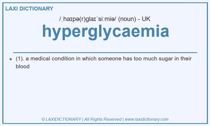 Definition hyperglycaemia in British English