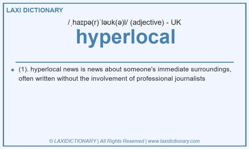 Definition hyperlocal in British English