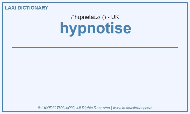 Definition hypnotise in British English