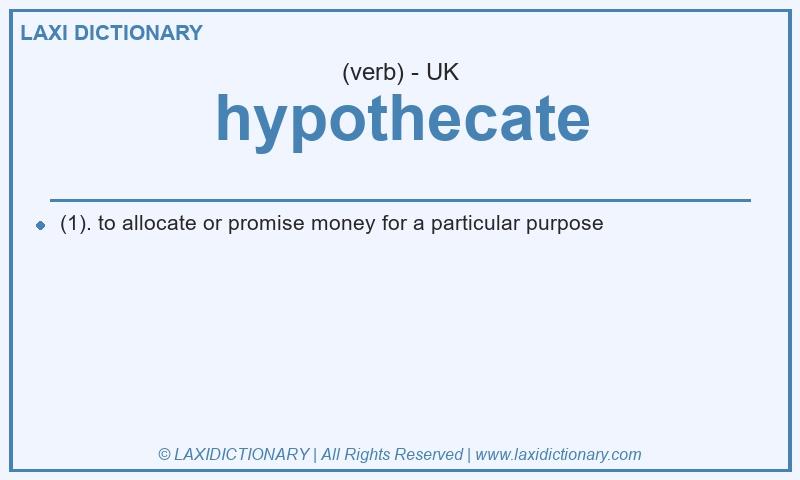 Definition hypothecate in British English