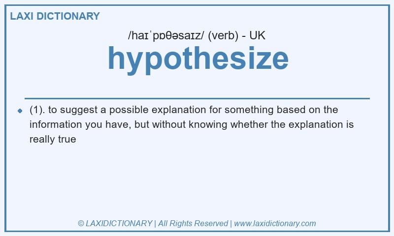 Definition hypothesize in British English