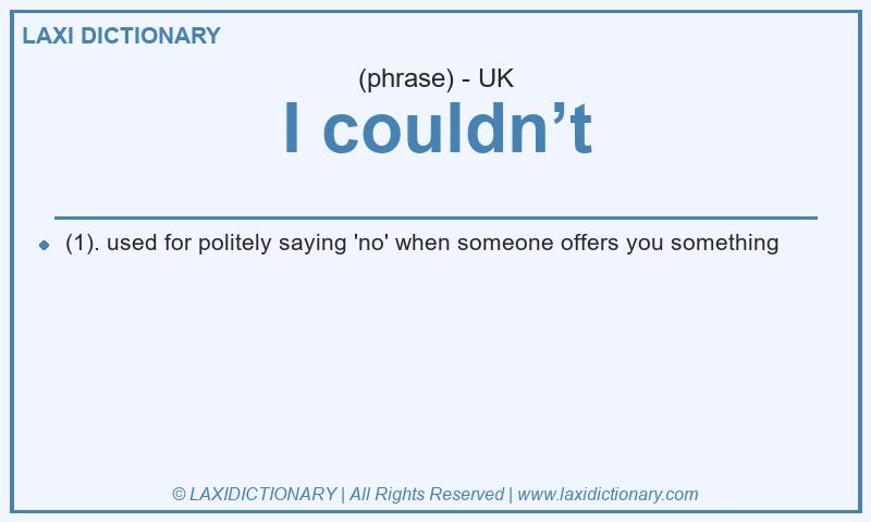 Definition I couldn’t in British English