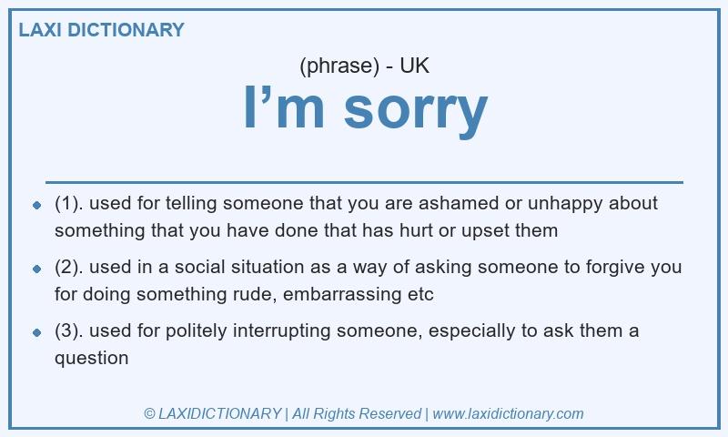 Definition I’m sorry in British English
