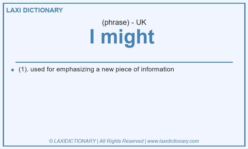 Definition I might in British English