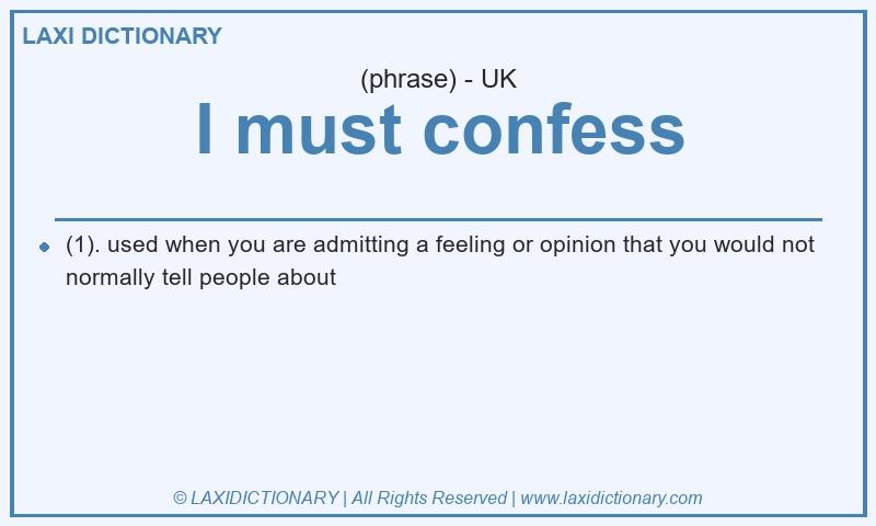 Definition I must confess in British English