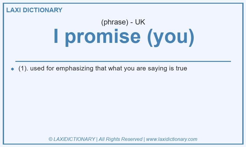Definition I promise (you) in British English