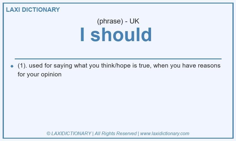 Definition I should in British English