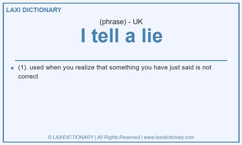 Definition I tell a lie in British English