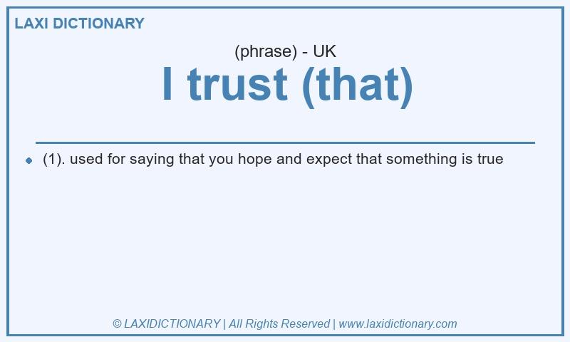 Definition I trust (that) in British English